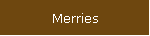 Merries